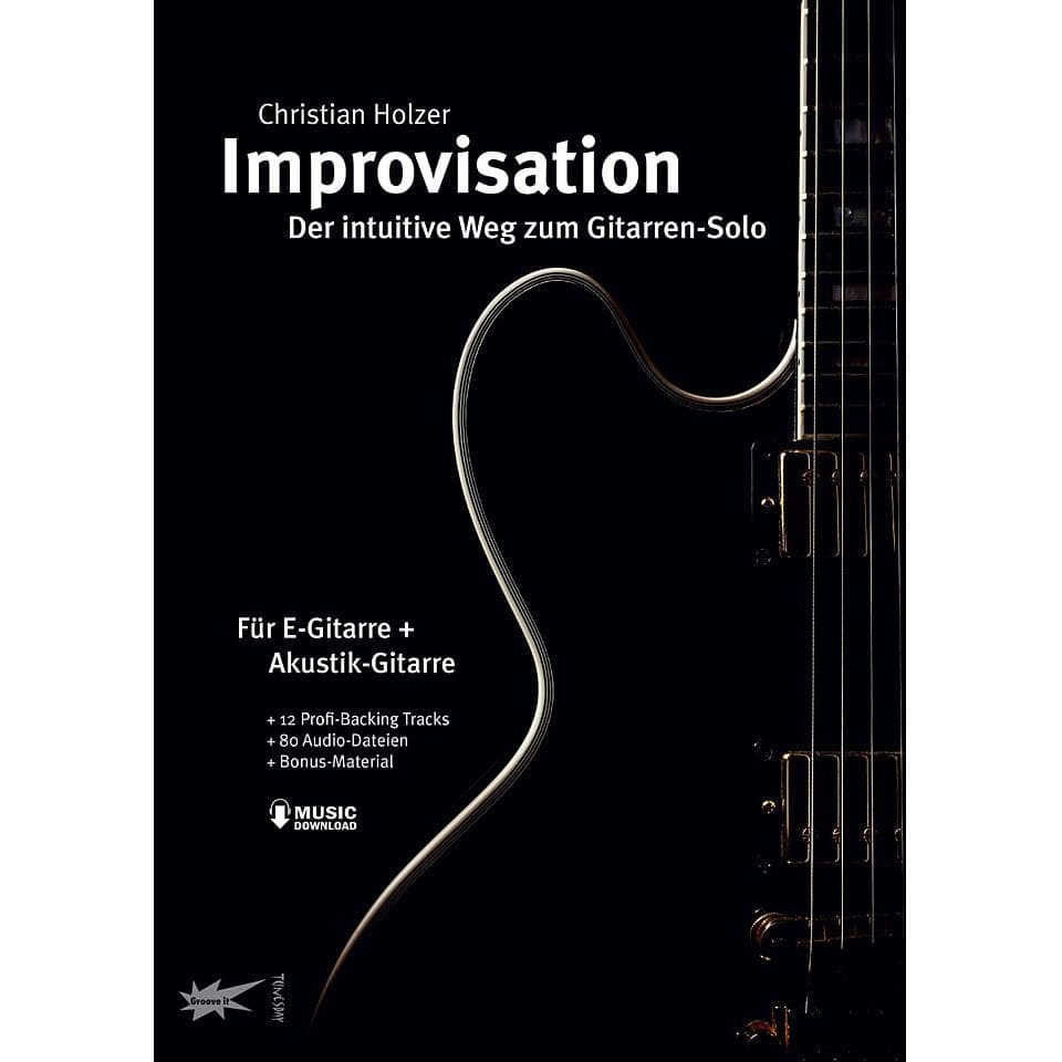  Improvisation - Der intuitive Weg zum Gitarren-Sol